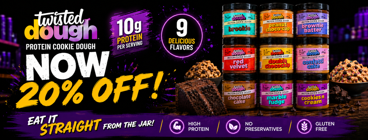 Twisted Dough protein cookie dough — now 20% off. Nine flavors, 10g protein per serving.